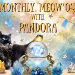 **BRAND NEW** THE BBHQ MONTHLY MEOWOSCOPE FOR MAY 2026 with PANDORA **PLUS** YOUR PURRSONAL COSMIC TIP