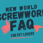 New World Screwworm FAQ for Pet Lovers